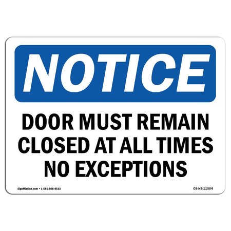 SIGNMISSION OSHA Sign, 7" H, Rigid Plastic, Door Must Remain Closed At All Times No Exceptions Sign, Landscape OS-NS-P-710-L-11504